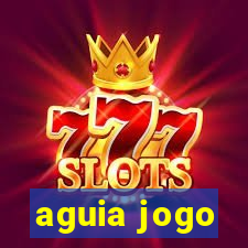 aguia jogo